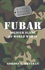 FUBAR Soldier Slang of World War II