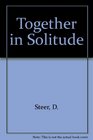 Together in Solitude