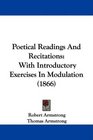 Poetical Readings And Recitations With Introductory Exercises In Modulation