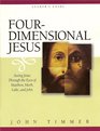 FourDimensional Jesus Seeing Jesus Through the Eyes of Matthew Mark Luke and John
