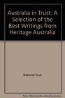 Australia in Trust A Selection of the Best Writings from Heritage Australia