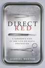 Direct Red A Surgeon's View of Her LifeorDeath Profession