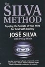 The Silva Method Tapping the Secrets of Your Mind for Total Selfmastery