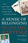 A Sense of Belonging From Castro's Cuba to the US Senate One Man's Pursuit of the American Dream