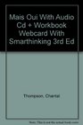 Mais Oui With Audio Cd  Workbook Webcard With Smarthinking 3rd Ed