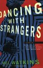 Dancing with Strangers A Memoir