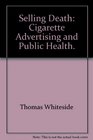 Selling death Cigarette advertising and public health