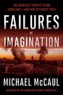 Failures of Imagination The Deadliest Threats to Our Homeland  and How to Thwart Them