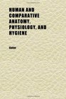 Human and Comparative Anatomy Physiology and Hygiene
