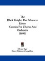 The Black Knight Der Schwarze Ritter Cantata For Chorus And Orchestra