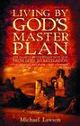 Living by God's Master Plan The Reality of the Kingdom of God from Eden to Revelation