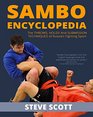 Sambo Encyclopedia The Throws Holds and Submission Techniques of Russia s Fighting Sport