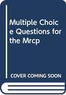 Multiple Choice Questions for the Mrcp