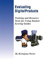 Evaluating Student Digital Products: Training and Resource Tools for Using Student Scoring Guides