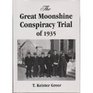 The Great Moonshine Conspiracy Trial of 1935