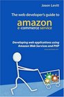 The Web Developer's Guide To Amazon ECommerce Service Developing Web Applications Using Amazon Web Services And PHP