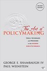The Art of Policymaking Tools Techniques and Processes in the Modern Executive Branch Second Edition