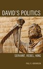 David's Politics Servant Rebel King