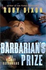Barbarian's Prize: A SciFi Alien Romance (Ice Planet Barbarians) (Volume 6)