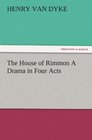 The House of Rimmon A Drama in Four Acts