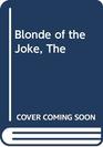 The Blonde of the Joke