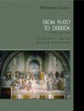 Philosophic Classics From Plato to Derrida