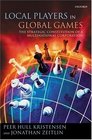 Local Players in Global Games The Strategic Constitution of a Multinational Corporation