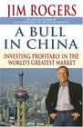 A Bull in China Investing Profitably in the World's Greatest Market