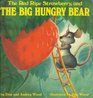 The Little Mouse The Red Ripe Strawberry and THE BIG HUNGRY BEAR