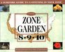 The ZONE GARDEN : A SUREFIRE GUIDE TO GARDENING IN ZONES 8, 9, 10 (Zone Garden)