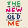 The New Old Me My LateLife Reinvention