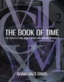 The Book of Time Everything You Need to Know about the Biggest Idea in the Universe Adam HartDavis