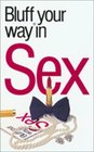 The Bluffer's Guide to Sex Bluff Your Way in Sex