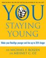 You Staying Young Make Your Real Age Younger and Live Up to 35 Percent Longer