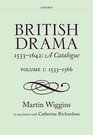 British Drama 15331642 A Catalogue Volume 1 15331566