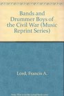 Bands and Drummer Boys of the Civil War