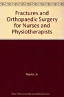 Fractures and Orthopaedic Surgery for Nurses and Physiotherapists