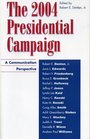 The 2004 Presidential Campaign  A Communication Perspective