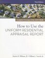 How to Use the Uniform Residential Appraisal Report