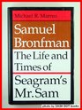 Samuel Bronfman The Life and Times of Seagram's Mr Sam