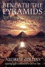 Beneath the Pyramids Egypt's Greatest Secret Uncovered
