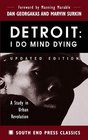 Detroit I Do Mind Dying A Study in Urban Revolution