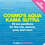 Cosmo's Aqua Kama Sutra : 25 Sex Positions for the Tub, Shower, Pool, and More