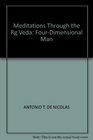 Meditations Through the Rg Veda FourDimensional Man