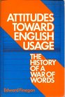 Attitudes Toward English Usage The History of War of Words