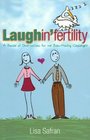 Laughin'fertility A Bundle of Observations for the Babymaking Challenged Second Edition