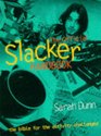 The Official Slacker's Handbook