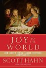 Joy to the World How Christ's Coming Changed Everything