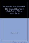 Monarchs and Ministers The Grand Council in MidCh'Ing China 17231820