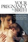 Your Pregnancy and Birth : Information You Can Trust from the Leading Experts in Women's Health Care